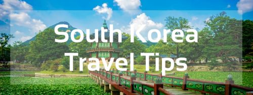 South Korea Travel Tips – Things to do, Map and Best Time to visit